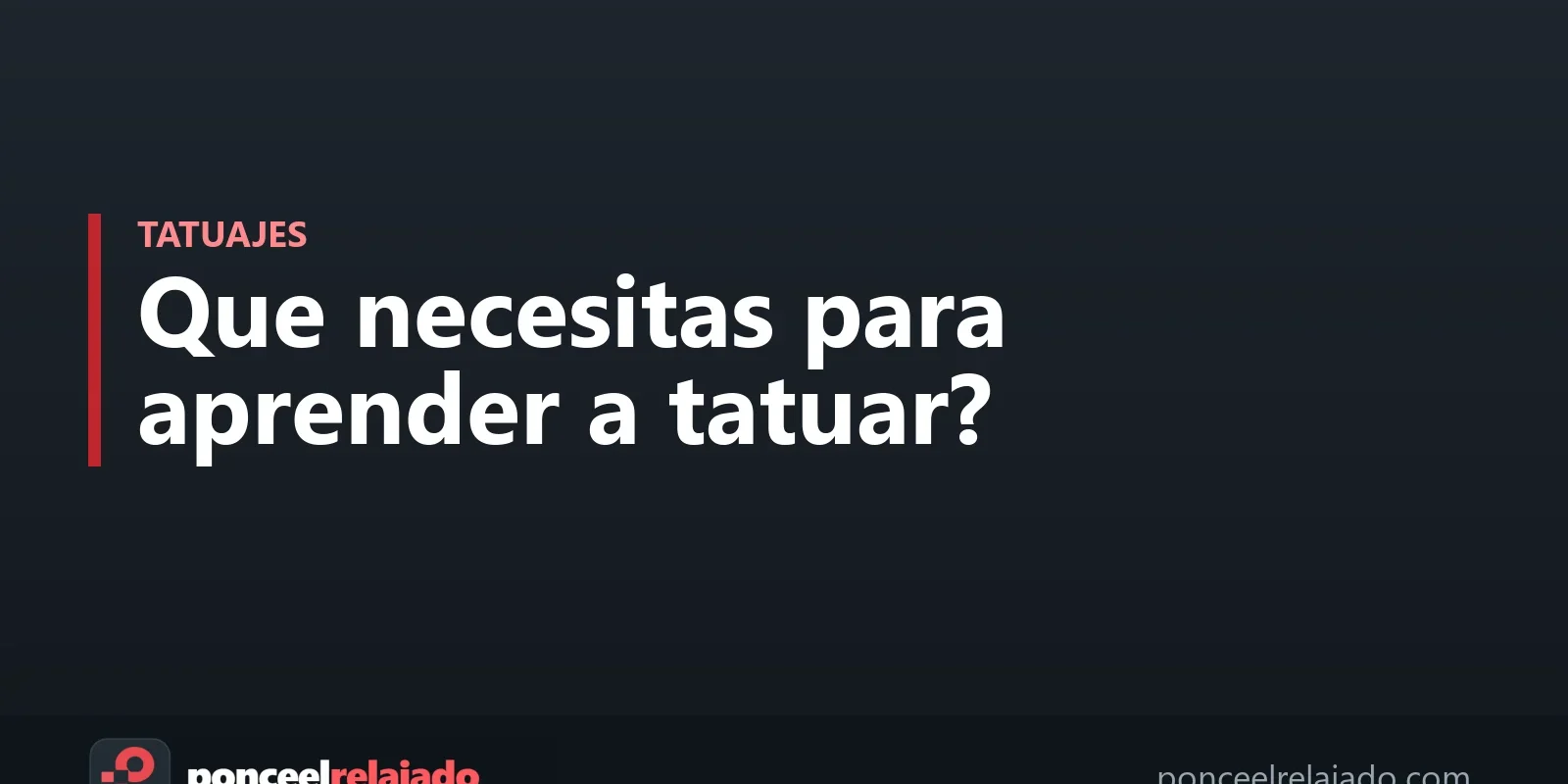 Portada: Que necesitas para aprender a tatuar?
